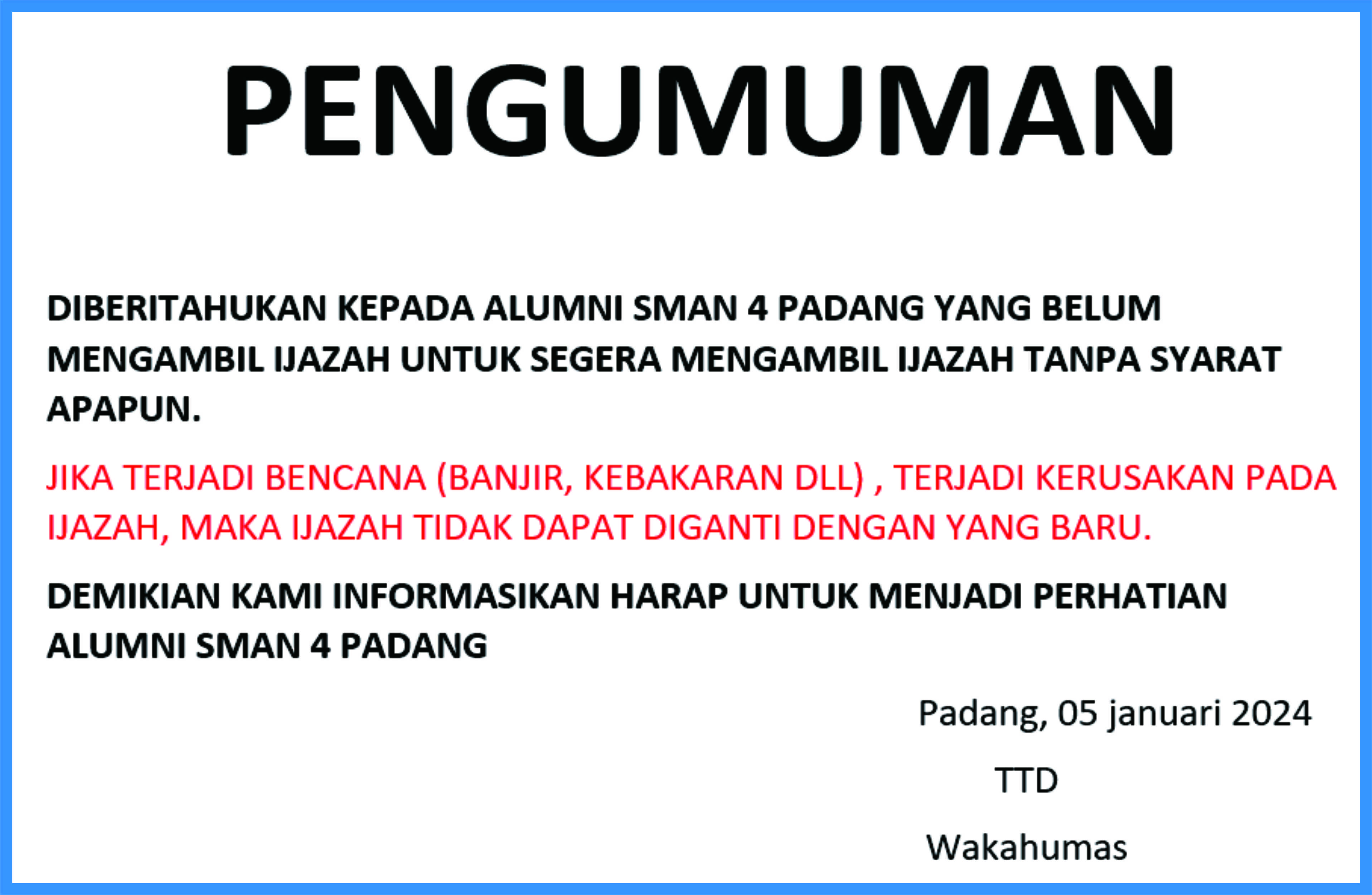PENGUMUMAN PENGAMBILAN IJAZAH
SMA NEGERI 4 PADANG